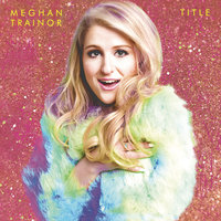 Meghan Trainor - I'll Be Home